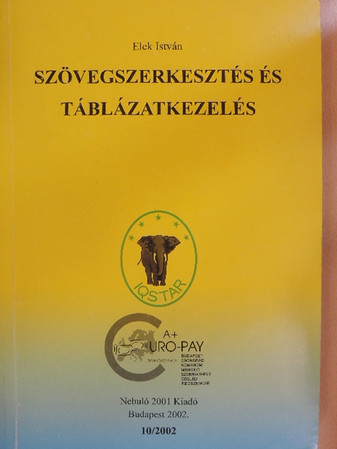 Elek István - Szövegszerkesztés és táblázatkezelés [antikvár]
