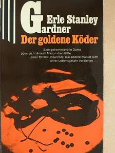 Erle Stanley Gardner - Der Goldene Köder [antikvár]