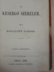 Kisfaludy Sándor - A kesergő szerelem [antikvár]