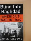 James Fallows - Blind Into Baghdad [antikvár]