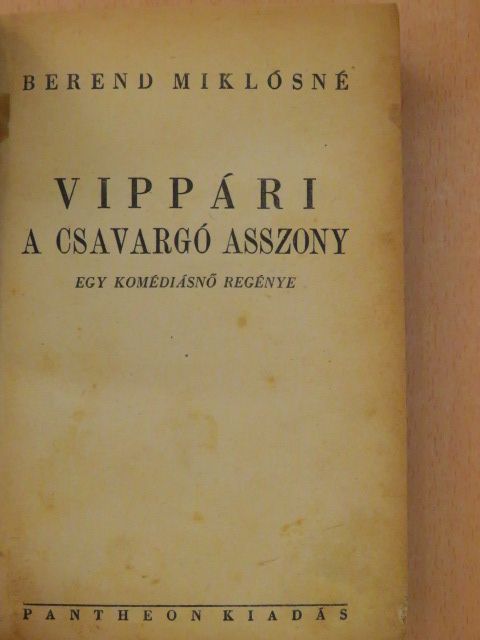Berend Miklósné - Vippári a csavargó asszony [antikvár]