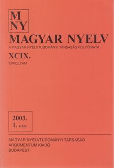 Benkő Loránd (szerk.) - Magyar Nyelv XCIX. évf. 2003. 1. szám [antikvár]