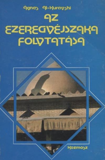 Al-Kurayshy, Ágnes - Az Ezeregyéjszaka folytatása [antikvár]