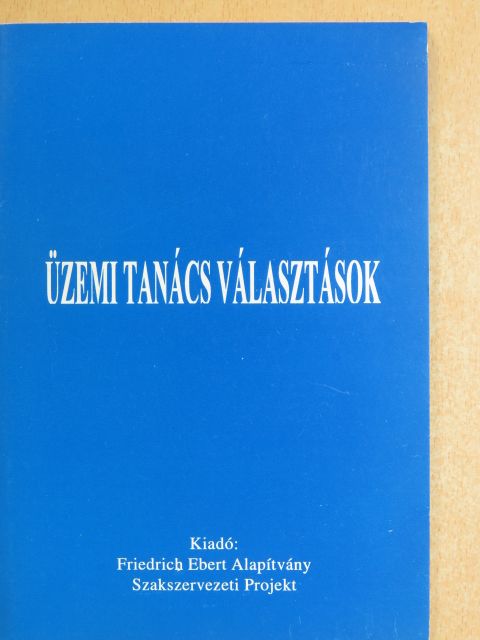 Kisgyörgy Sándor - Üzemi tanács választások [antikvár]