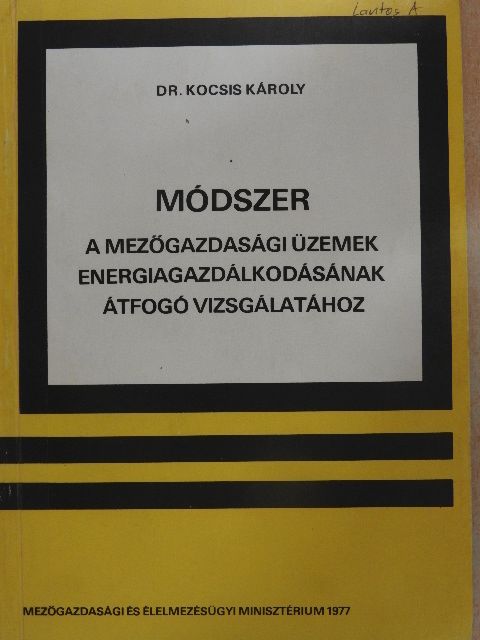 Dr. Kocsis Károly - Módszer a mezőgazdasági üzemek energiagazdálkodásának átfogó vizsgálatához [antikvár]