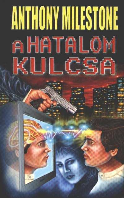 Mileston, Anthony - A hatalom kulcsa [antikvár]