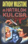 Mileston, Anthony - A hatalom kulcsa [antikvár]