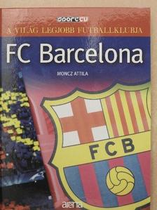Moncz Attila - FC Barcelona [antikvár]