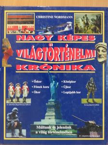 Christine Nordmann - Nagy képes világtörténelmi krónika [antikvár]