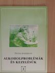 Peter Anderson - Alkoholproblémák és kezelésük [antikvár]