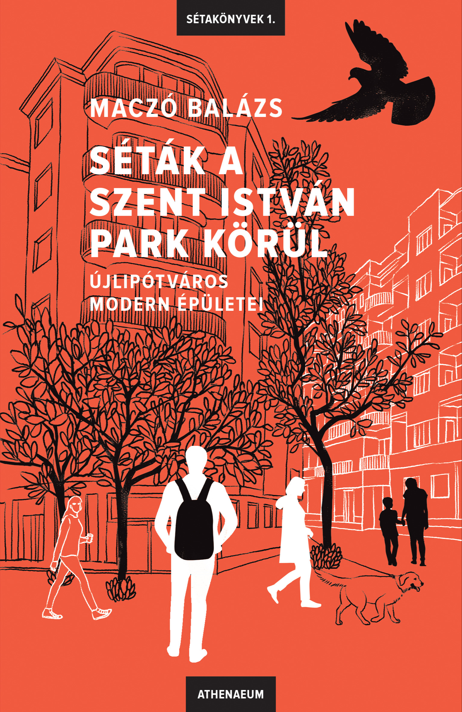 Maczó Balázs - Séták a Szent István park körül - Újlipótváros modern épületei [eKönyv: epub, mobi]