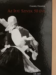 Csanaky Eleonóra - Az Ifjú Szivek 50 éve [antikvár]