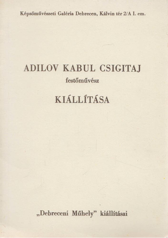 Adilov Kabul Csigitaj festőművész kiállítása [antikvár]