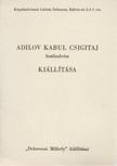 Adilov Kabul Csigitaj festőművész kiállítása [antikvár]