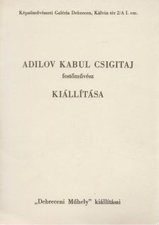 Adilov Kabul Csigitaj festőművész kiállítása [antikvár]