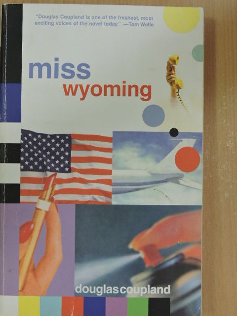 Douglas Coupland - Miss Wyoming [antikvár]