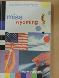 Douglas Coupland - Miss Wyoming [antikvár]