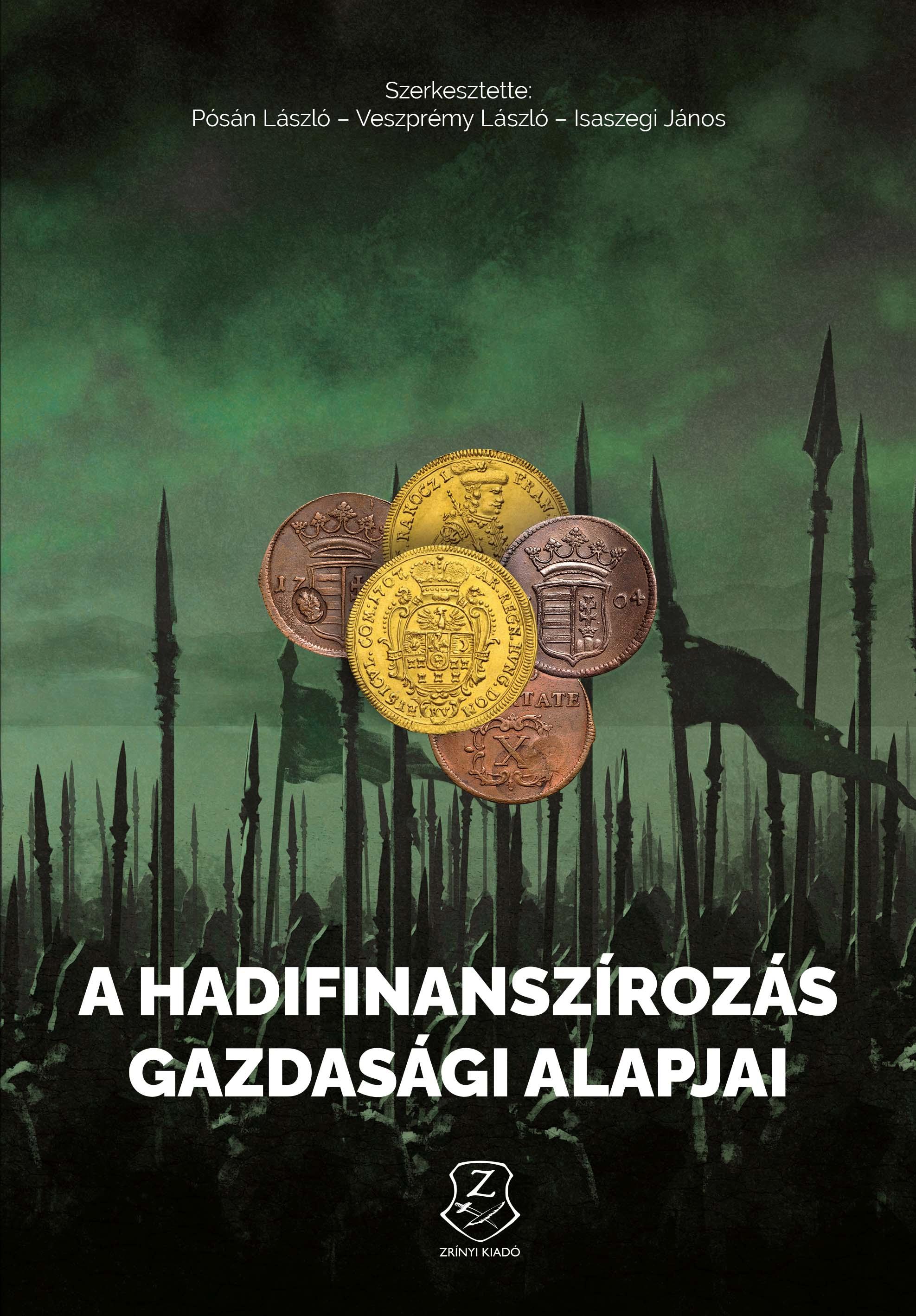 Pósán László, Veszprémy László, Isaszegi János - A hadifinanszírozás gazdasági alapjai Az ókortól napjainkig