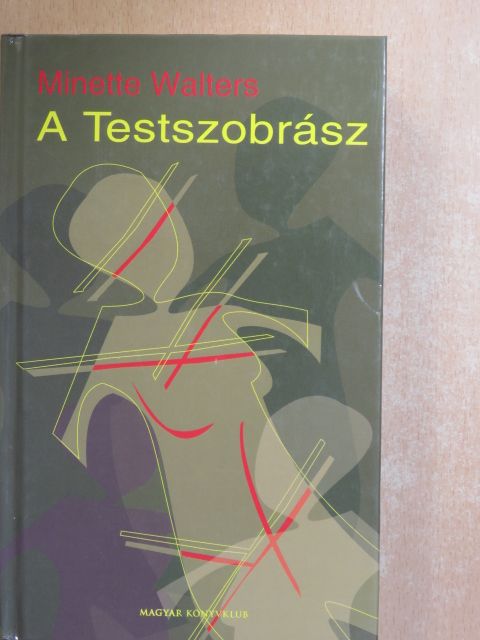 Minette Walters - A Testszobrász [antikvár]