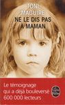MAGUIRE, TONI - Ne le dis pas á maman [antikvár]