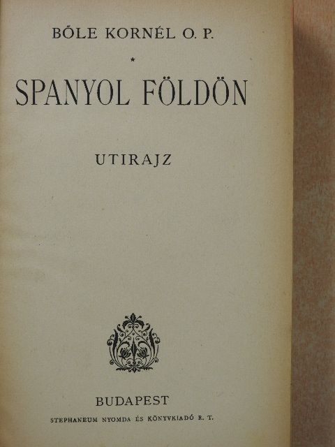 Bőle Kornél - Spanyol földön [antikvár]