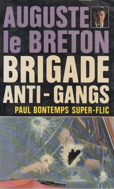 Auguste Le Breton - Brigade anti-gangs [antikvár]
