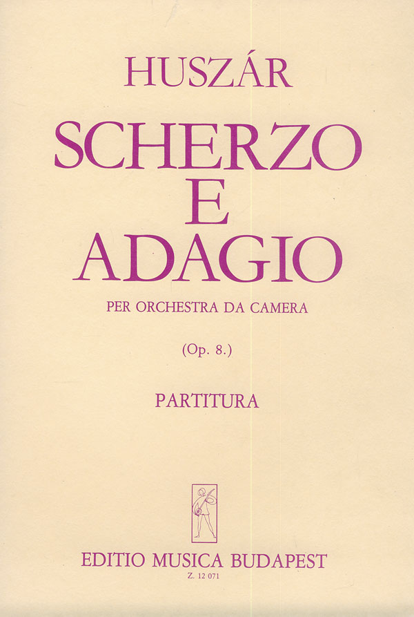 HUSZÁR LAJOS - SCHERZO E ADAGIO PER ORCHESTRA DA CAMERA OP-8,PARTITURA