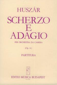 HUSZÁR LAJOS - SCHERZO E ADAGIO PER ORCHESTRA DA CAMERA OP-8,PARTITURA