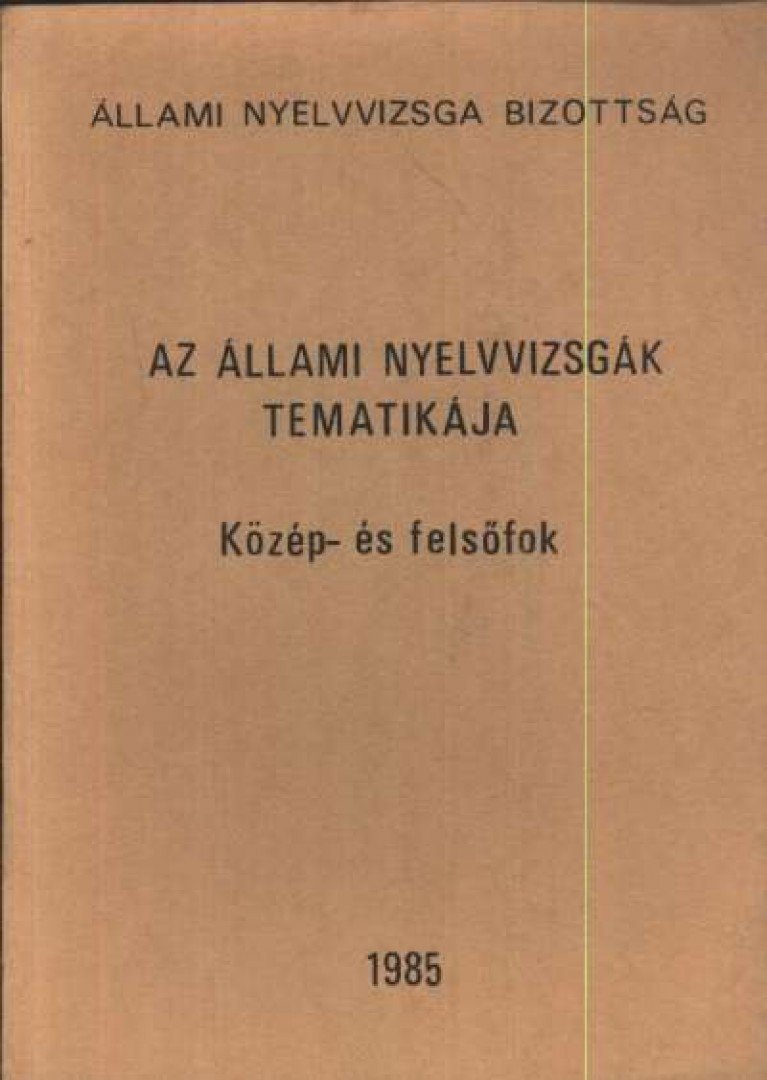 Patay János - Az állami nyelvvizsgák tematikája [antikvár]