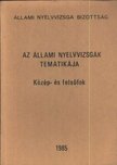 Patay János - Az állami nyelvvizsgák tematikája [antikvár]