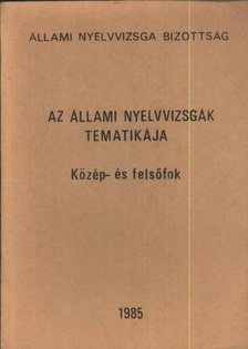 Patay János - Az állami nyelvvizsgák tematikája [antikvár]