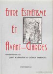 Karafiáth Judit (szerk.), Tverdota György (szerk.) - Entre Esthéisme Et Avant-Gardes [antikvár]