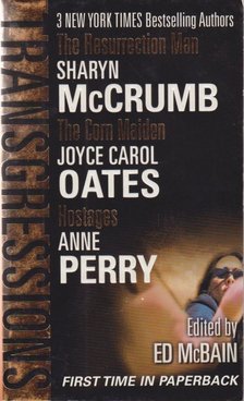 McCrumb, Sharyn, Perry, Anne, Joyce Carol Oates - The Ressurection Man / The Corn Maiden / Hostages [antikvár]