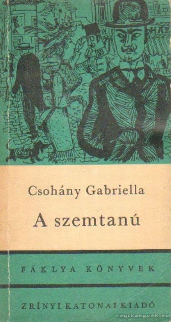 Csohány Gabriella - A szemtanú [antikvár]