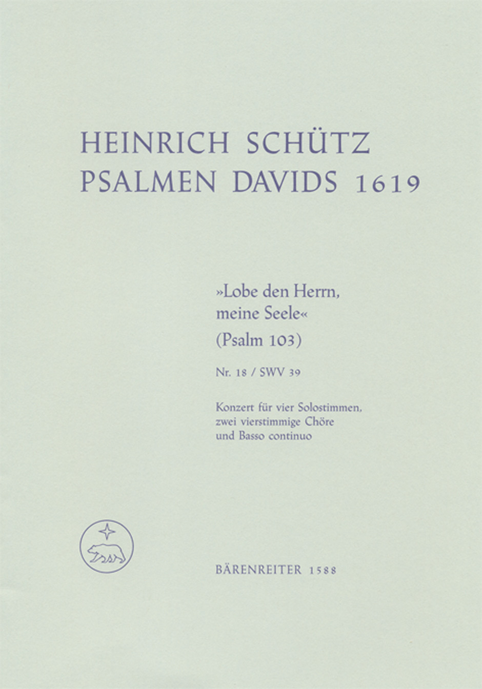 SCHÜTZ, HEINRICH - PSALMEN DAVIDS 1619 "LOBE DEN HERRN, MEINE SEELE" (PSALM 103) NR.18 / SWV 39, PARTITUR