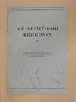 Mélyépítőipari kézikönyv III. [antikvár]