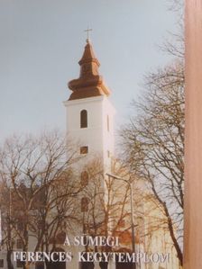 Kovács Kalliszt - A Sümegi Ferences Kegytemplom [antikvár]