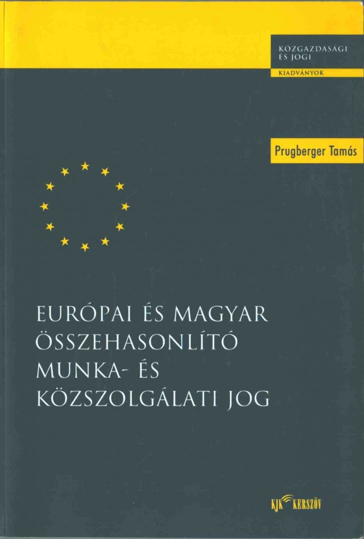 Prugberger Tamás - Európai és magyar összehasonlító munka- és közszolgálati jog [antikvár]