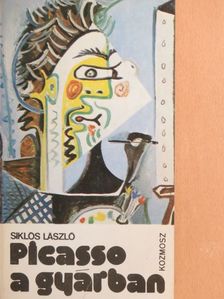 Siklós László - Picasso a gyárban [antikvár]