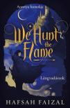 Hafsah Faizal - We Hunt the Flame - Lángvadászok [eKönyv: epub, mobi]