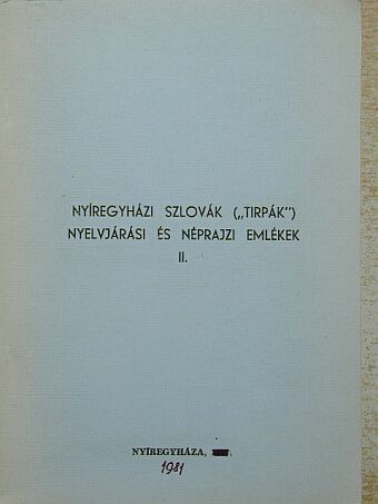 Erdész Sándor - Nyíregyházi szlovák ("tirpák") nyelvjárás és néprajzi emlékek II. [antikvár]