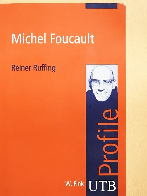 Reiner Ruffing - Michel Foucault [antikvár]
