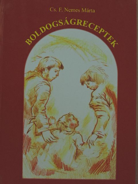 Cs. F. Nemes Márta - Boldogságreceptek [antikvár]