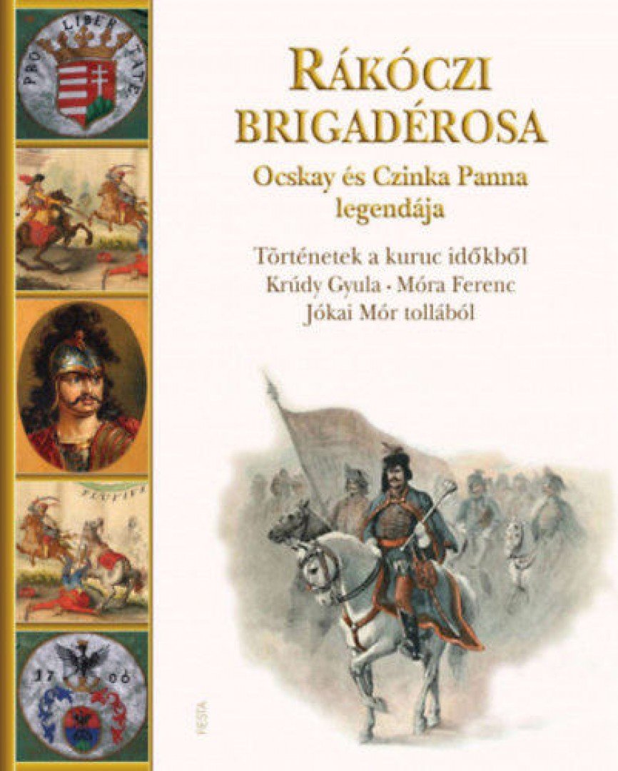 Krúdy Gyula, Móra Ferenc, Jókai Mór - Rákóczi brigadérosa, Ocskay és Czinka Panna legendája [antikvár]