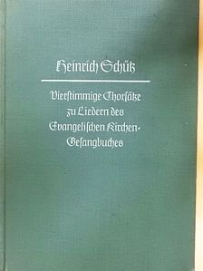 Heinrich Schütz - Vierstimige chorsätze zu Liedern des Evangelischen Kirchengesangbuches [antikvár]