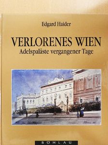 Edgard Haider - Verlorenes Wien [antikvár]