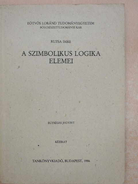 Ruzsa Imre - A szimbolikus logika elemei [antikvár]