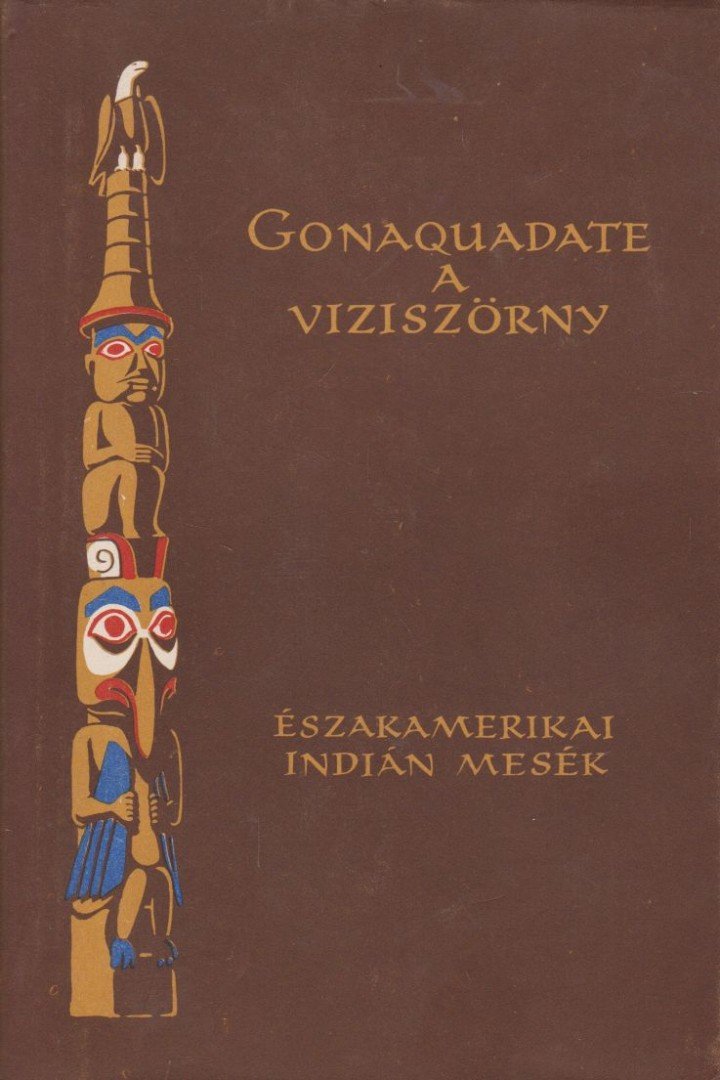Dégh Linda - Gonaquadate, a víziszörny [antikvár]
