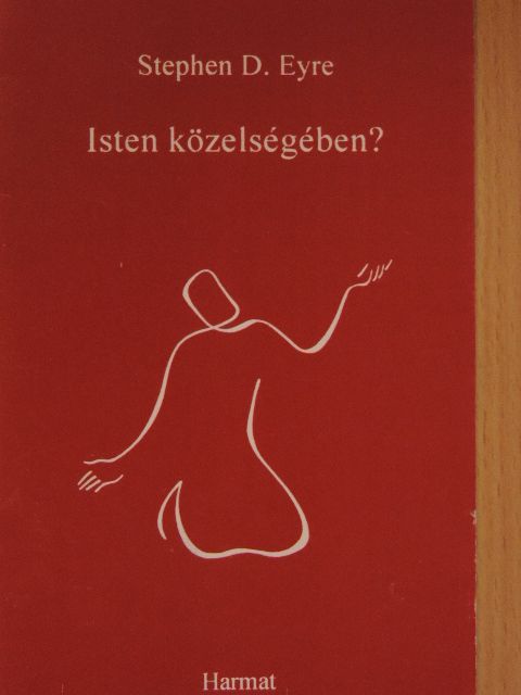 Stephen D. Eyre - Isten közelségében? [antikvár]