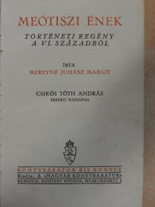 Méreyné Juhász Margit - Meótiszi ének [antikvár]